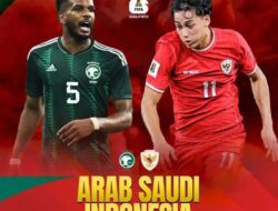 Indonesia vs Arab Saudi : Putaran 4 Kualifikasi Piala Dunia 2026