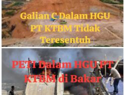 Aktivitas PETI Kebutuhan Hidup Milik Warga Dibakar, Galian C di HGU PT KTBM Tercecer, Apakah Hukum Berlaku Adil..?