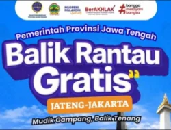 Balik Rantau Gratis Jateng 2026, Pendaftaran Mulai 12 Maret